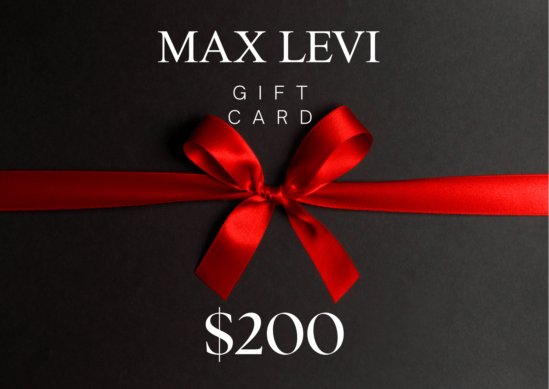 Max Levi Gift Card $200
