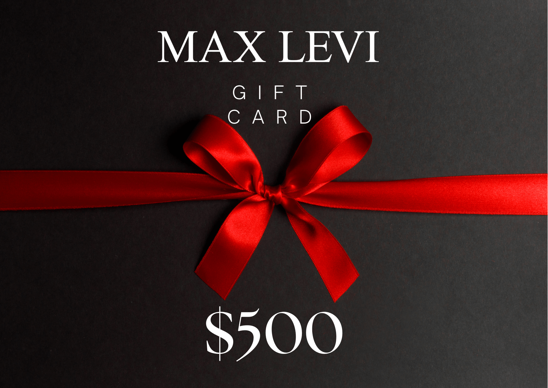 Max Levi Gift Card $500